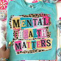 Mental Health Matters Comfort Colors Tee | PREORDER